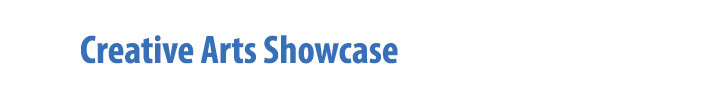 Creative Arts Showcase