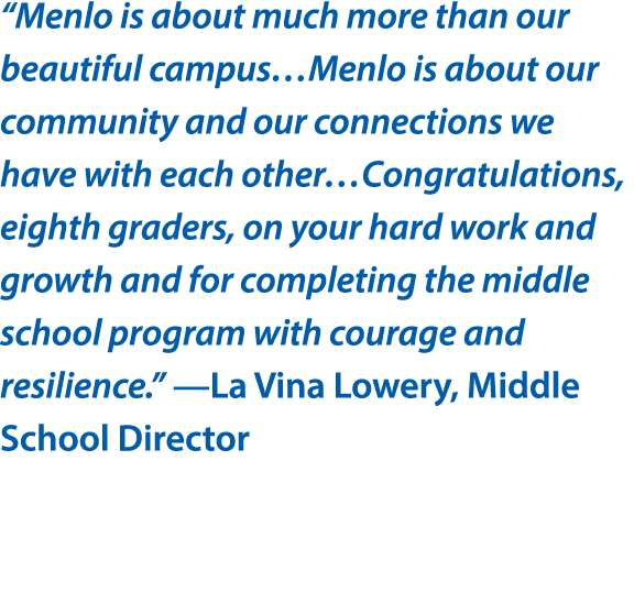  Menlo is about much more than our beautiful campus Menlo is about our community and our connections we have with eac   