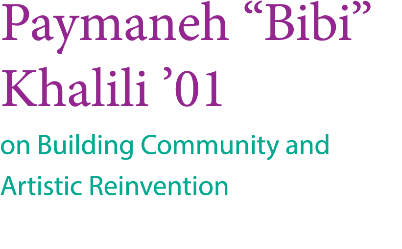 Paymaneh  Bibi  Khalili  01 on Building Community and Artistic Reinvention 