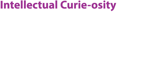Intellectual Curie-osity 