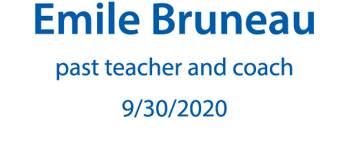 Emile Bruneau  past teacher and coach 9 30 2020