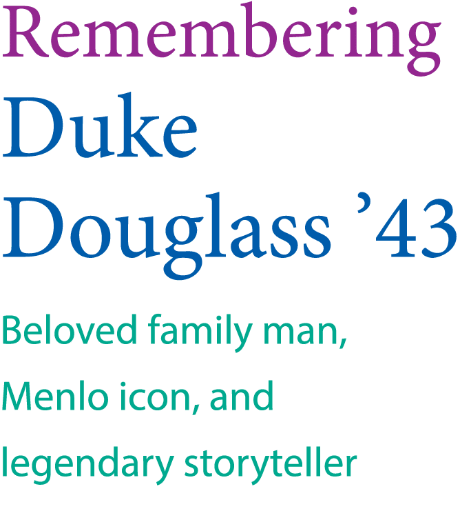 Remembering Duke Douglass  43 Beloved family man, Menlo icon, and legendary storyteller