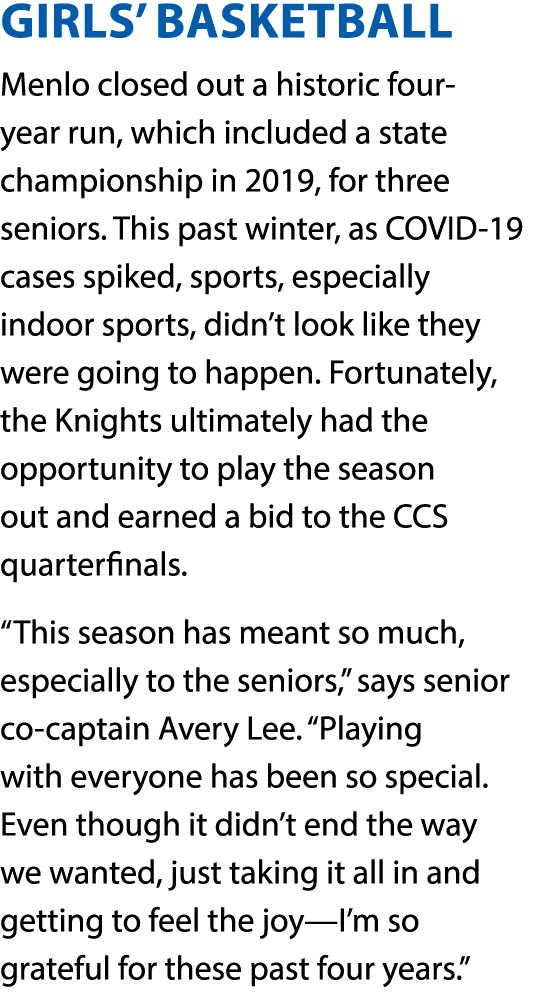 Girls  Basketball Menlo closed out a historic four-year run, which included a state championship in 2019, for three s   